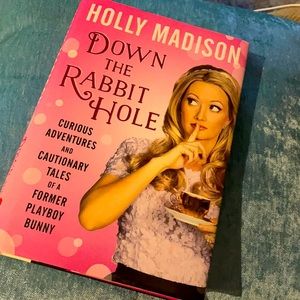 Down The Rabbit Hole by Holly Madison